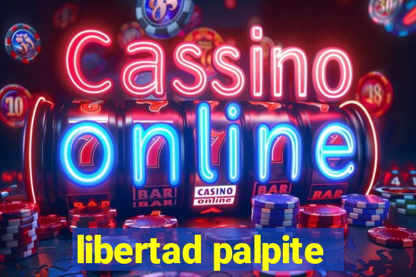 libertad palpite